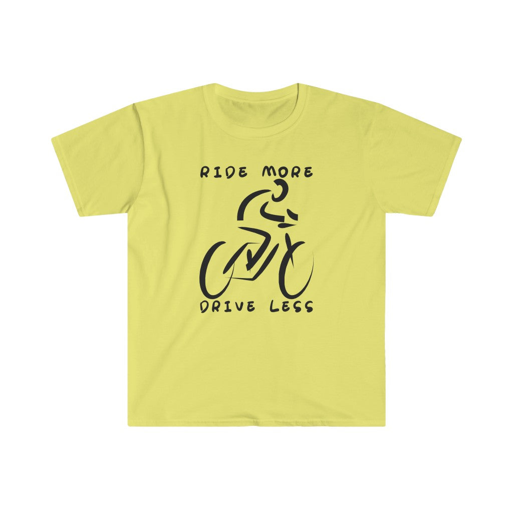 Ride More, Drive Less - Unisex T-Shirt