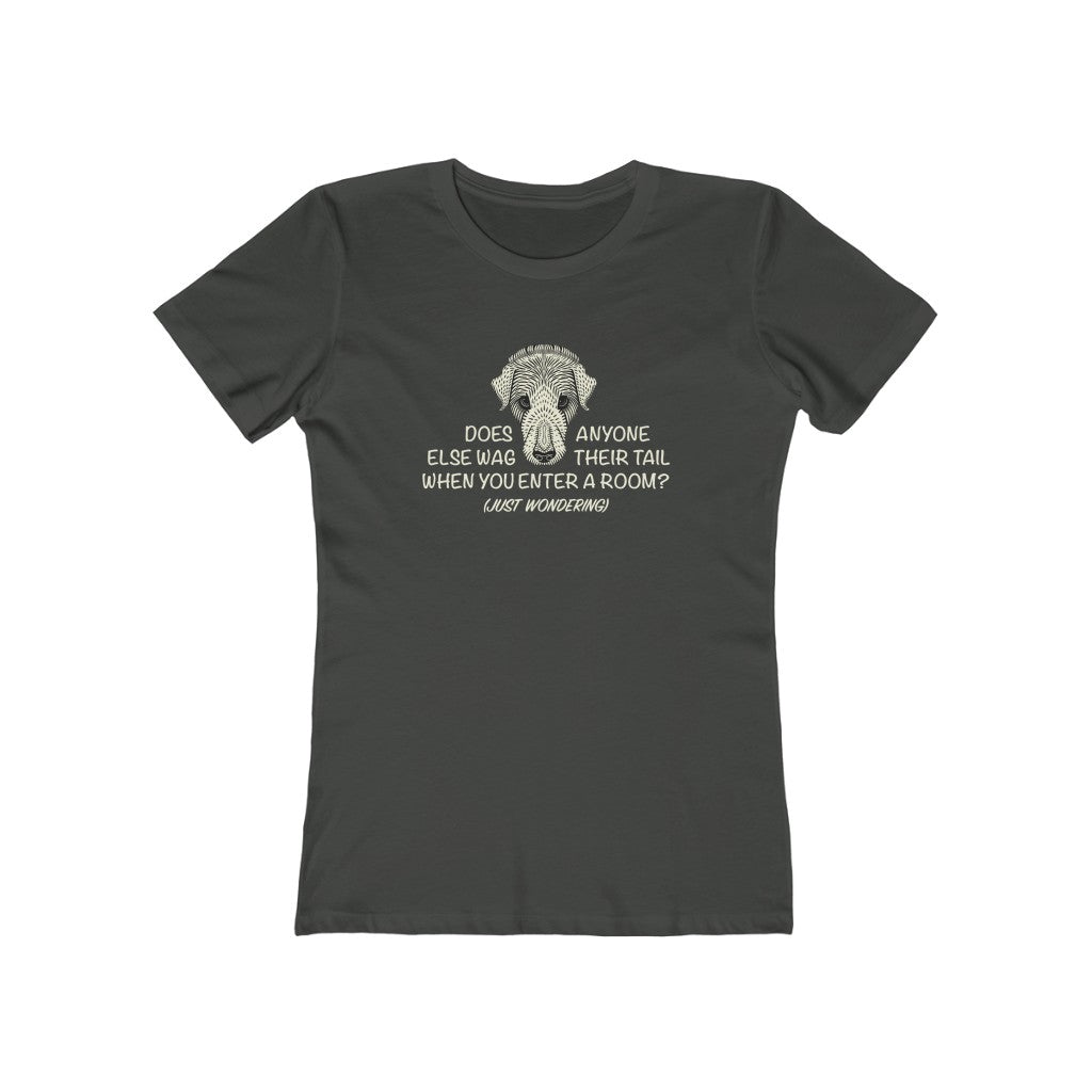 Does Anyone Else Wag Their Tail? - Women's T-shirt