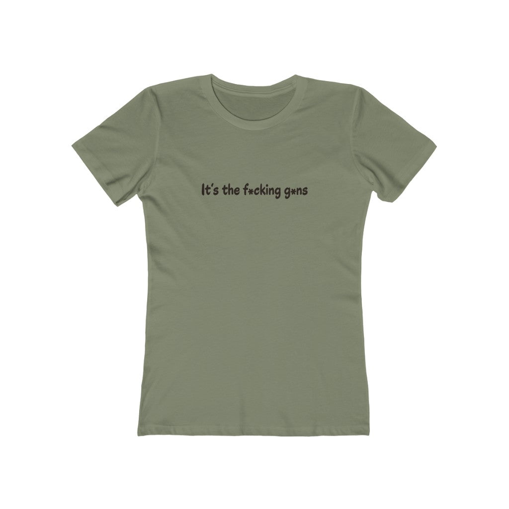 It's the F*cking G*ns - Women's T-Shirt