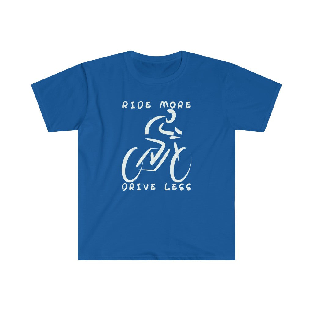 Ride More, Drive Less - Unisex T-Shirt