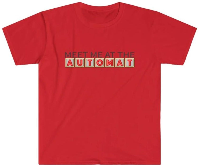Meet me at the automat unisex t-shirt