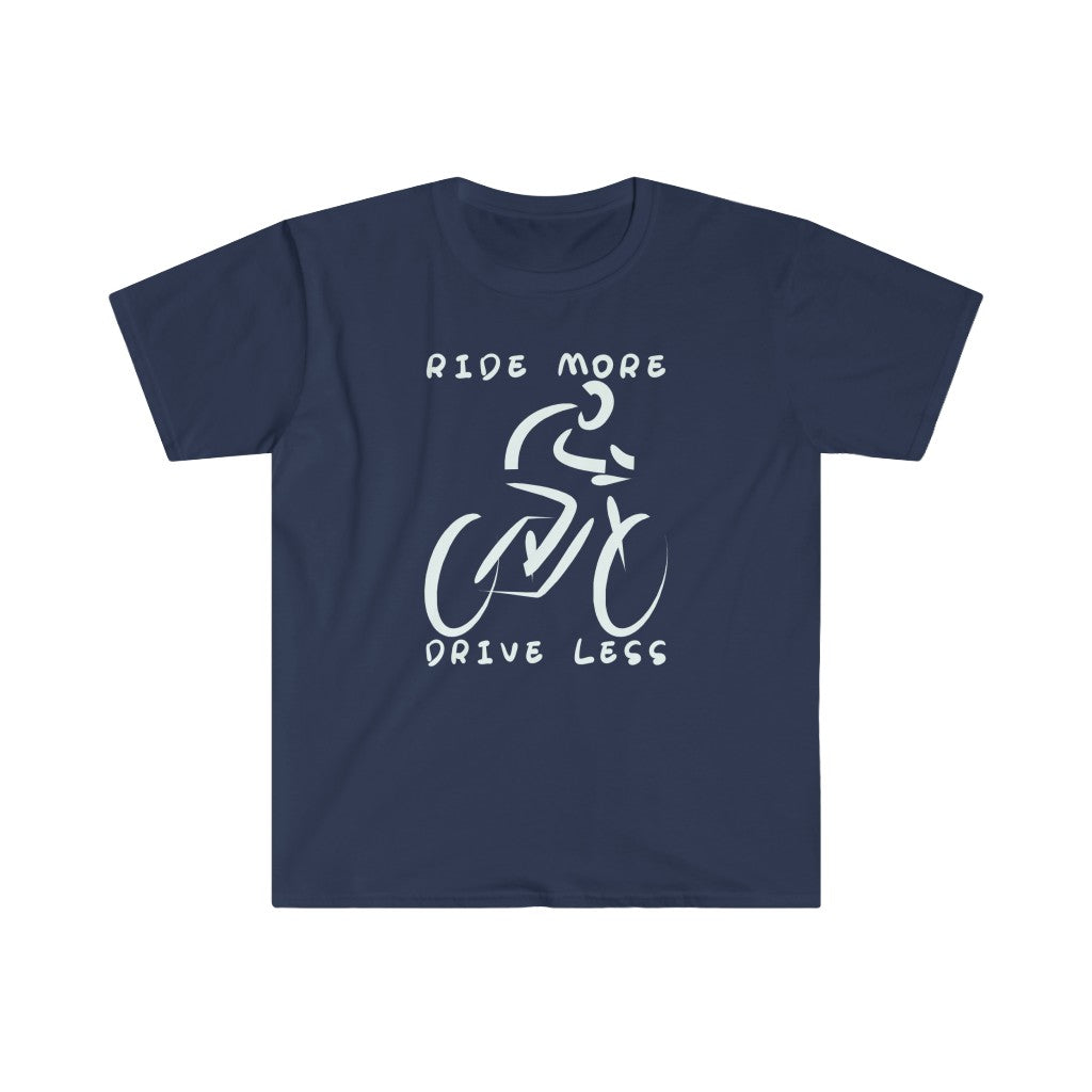 Ride More, Drive Less - Unisex T-Shirt