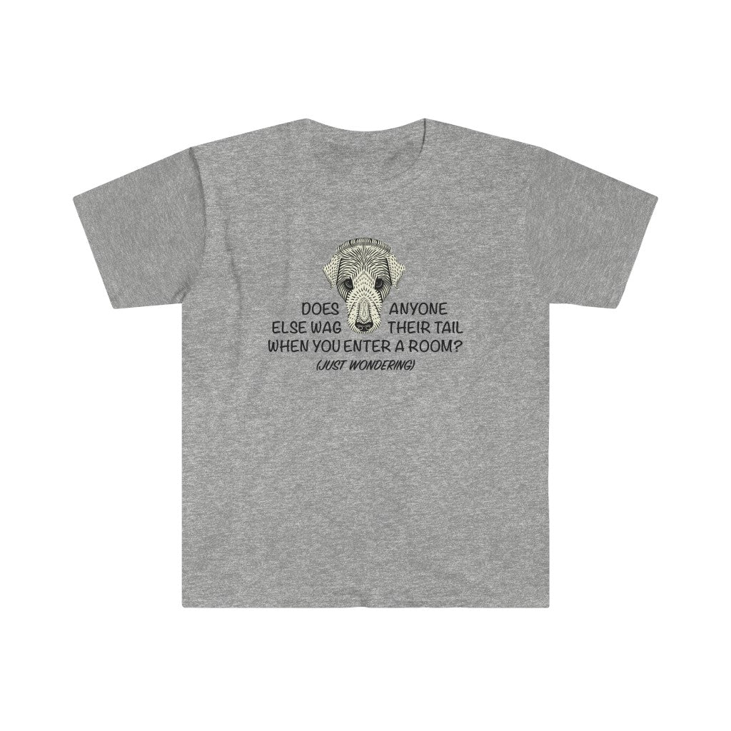 Does Anyone Else Wag Their Tail? - Unisex T-shirt