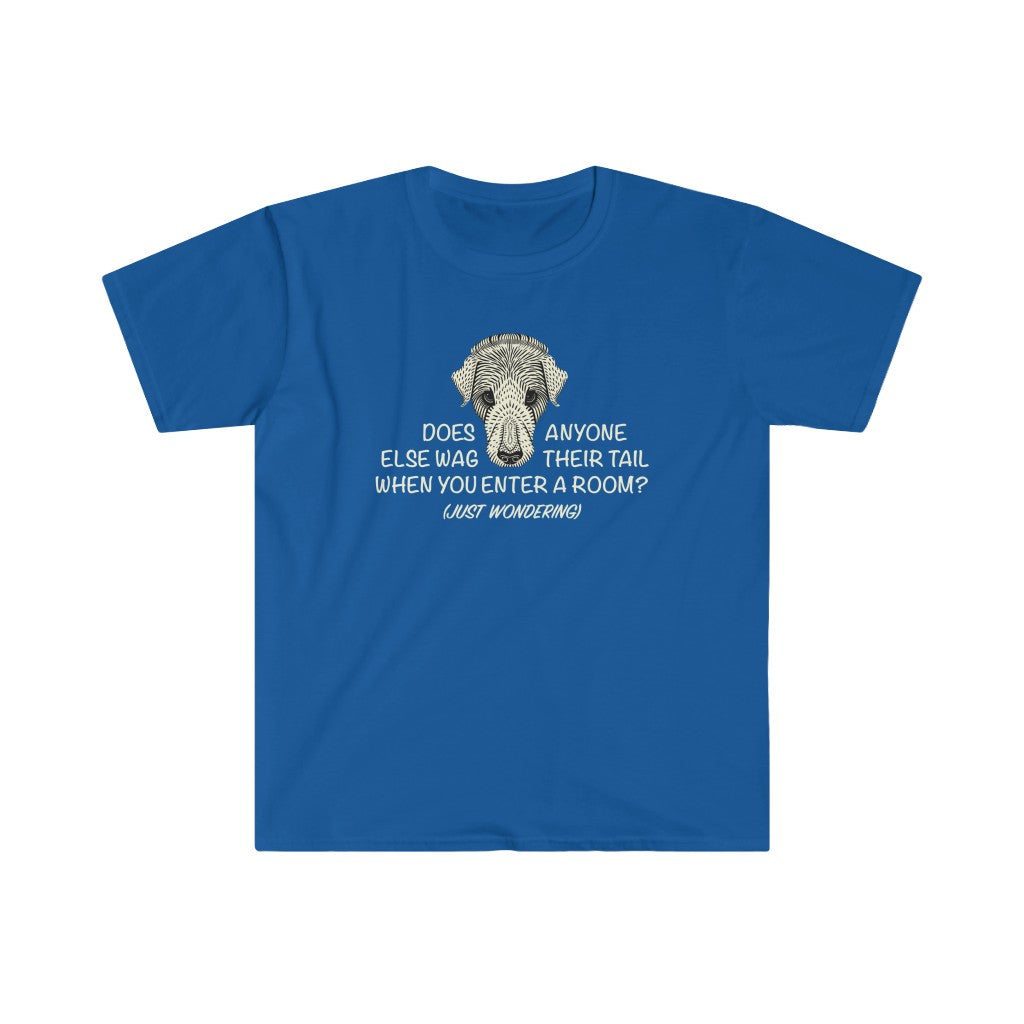 Does Anyone Else Wag Their Tail? - Unisex T-shirt