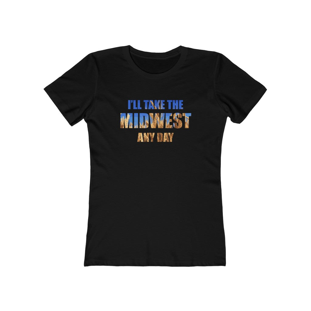 I'll Take the Midwest Any Day - Women's T-Shirt