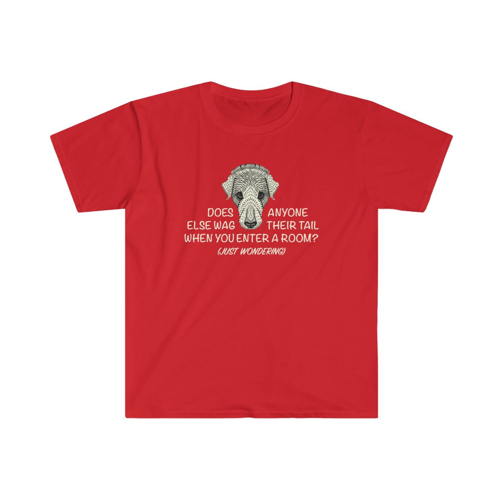 Does Anyone Else Wag Their Tail? - Unisex T-shirt