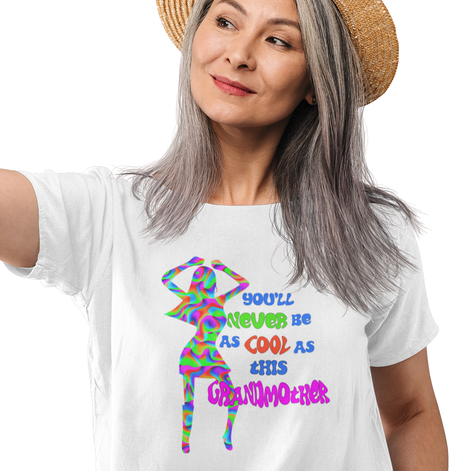 You'll Never Be as Cool as This Grandmother - Women's T-Shirt