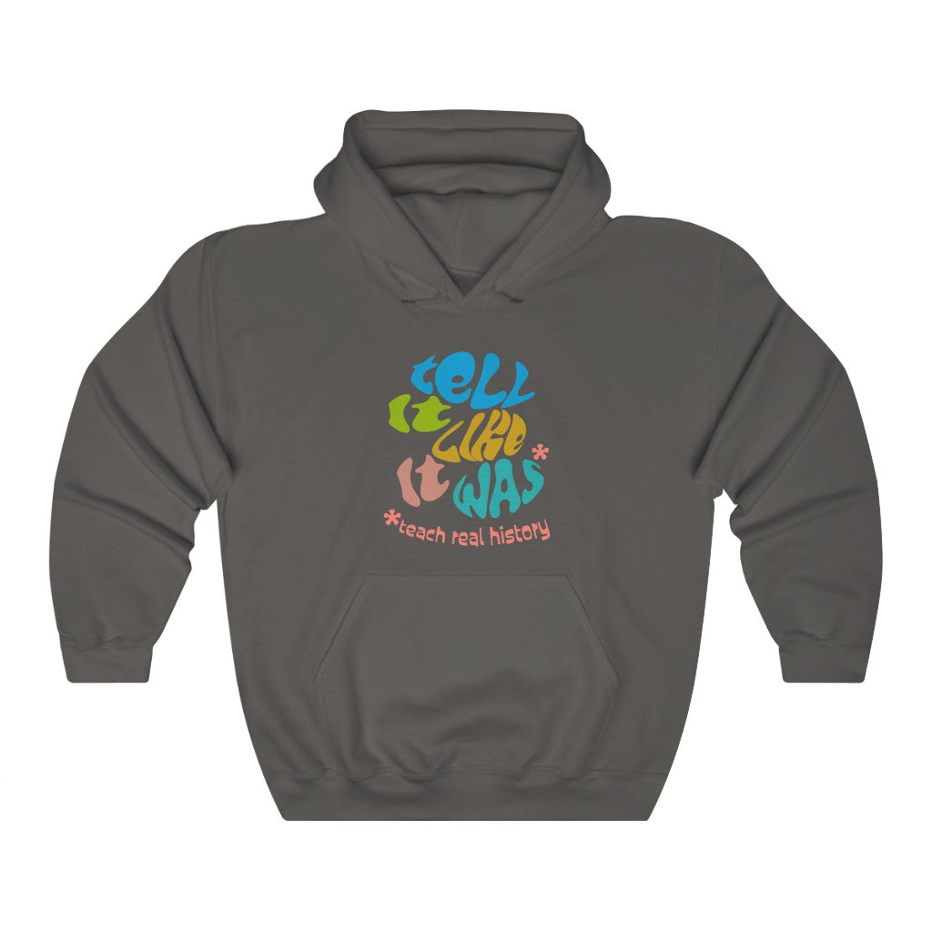 Tell It Like It Was - Unisex Hoodie