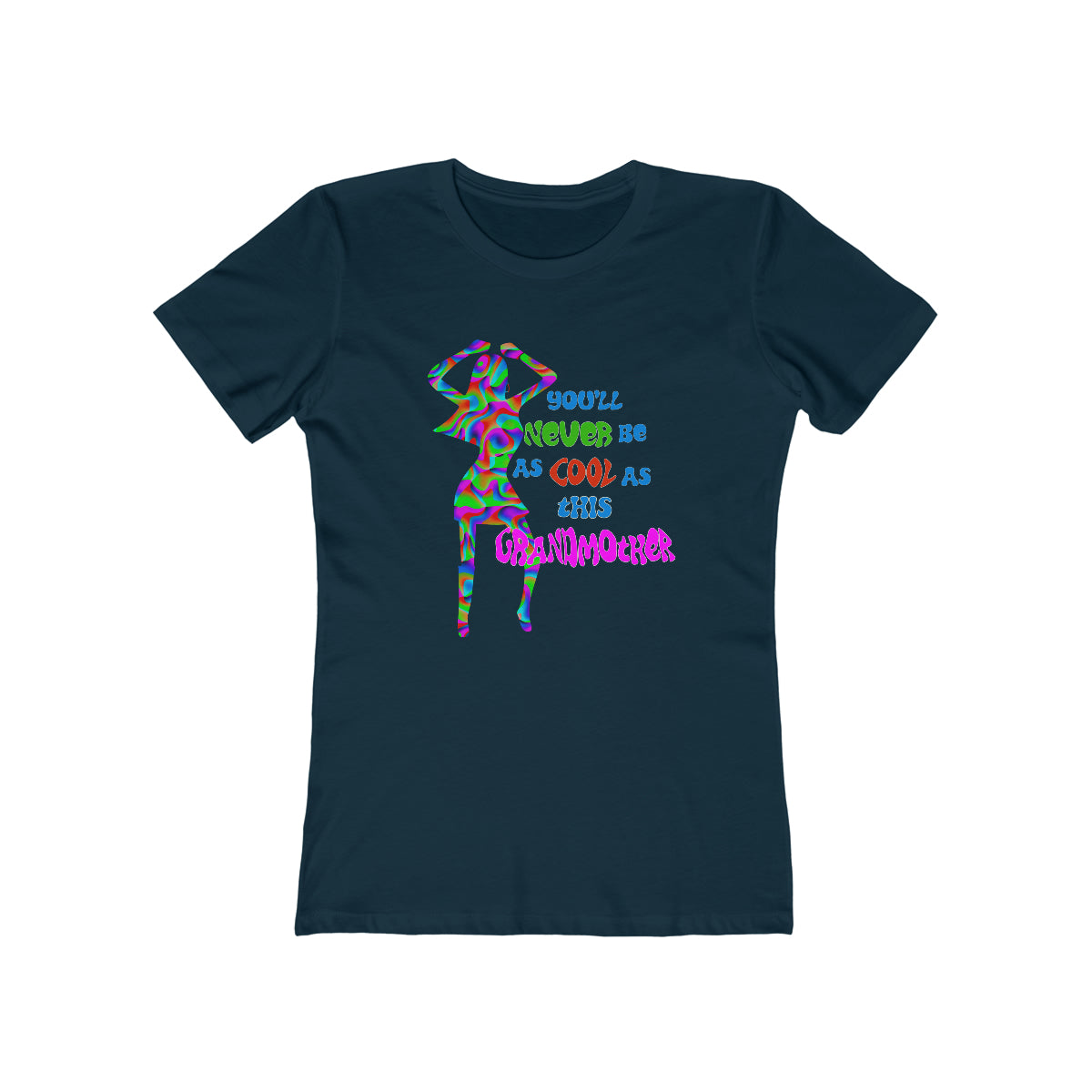 You'll Never Be as Cool as This Grandmother - Women's T-Shirt