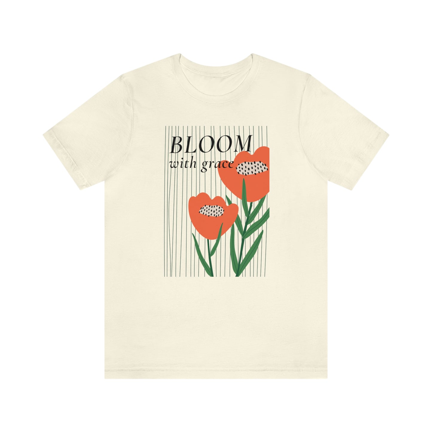 Bloom With Grace - Unisex T-Shirt