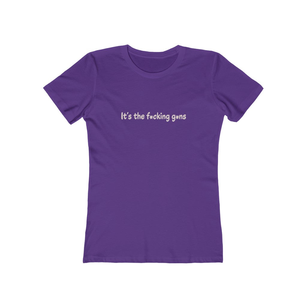 It's the F*cking G*ns - Women's T-Shirt