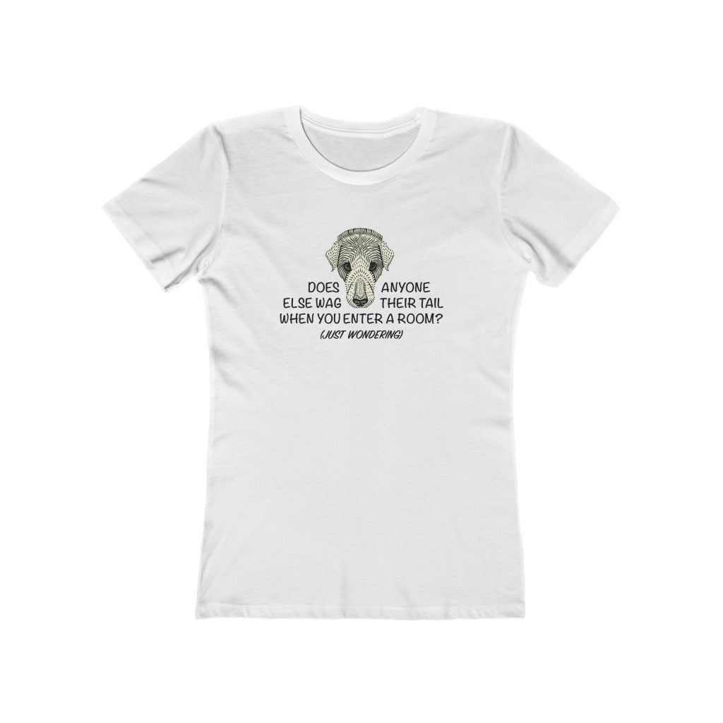 Does Anyone Else Wag Their Tail? - Women's T-shirt