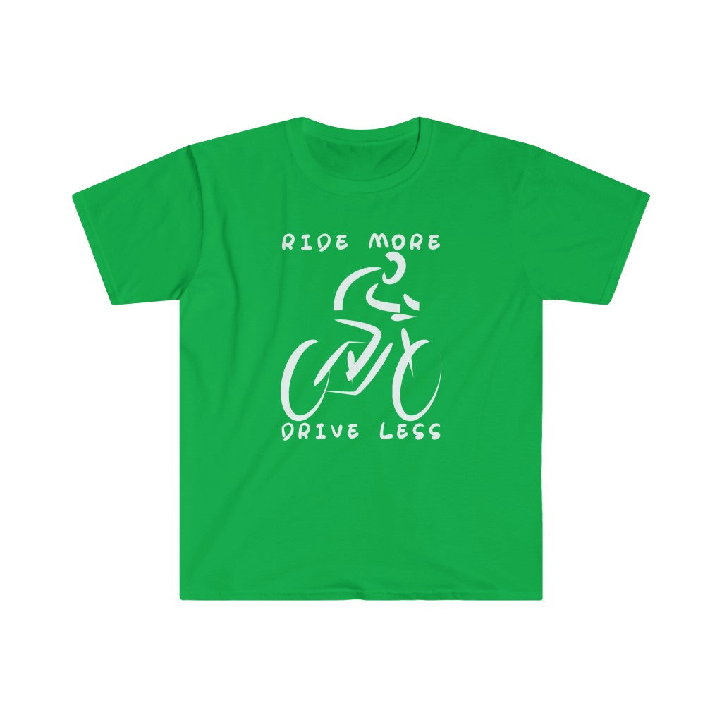 Ride More, Drive Less - Unisex T-Shirt