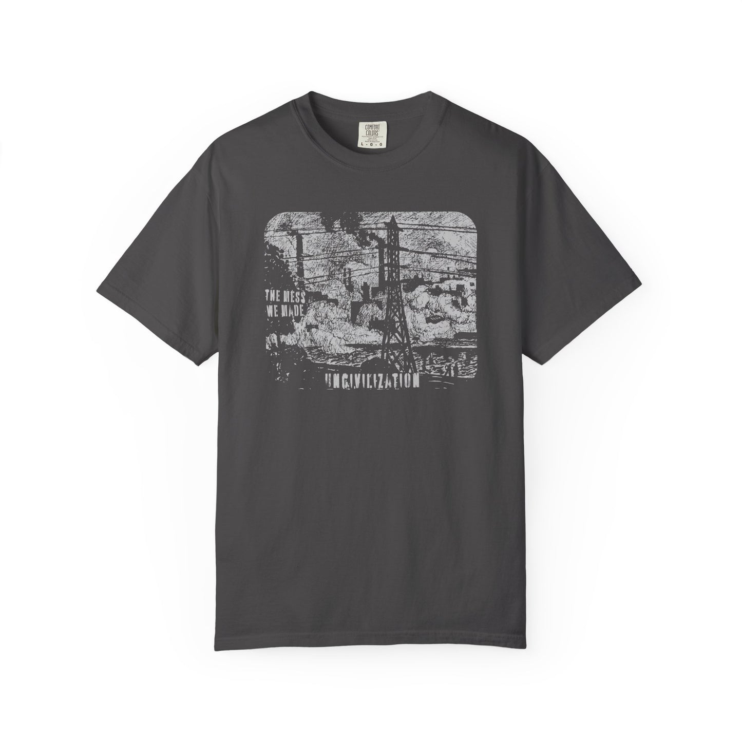 Uncivilization The Mess We Made Unisex T-Shirt