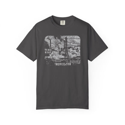 Uncivilization The Mess We Made Unisex T-Shirt