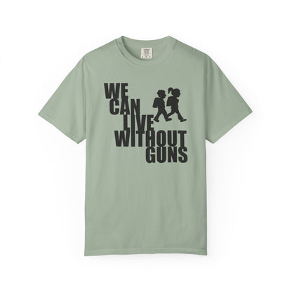 We Can Live Without Guns 2 Unisex T-Shirt