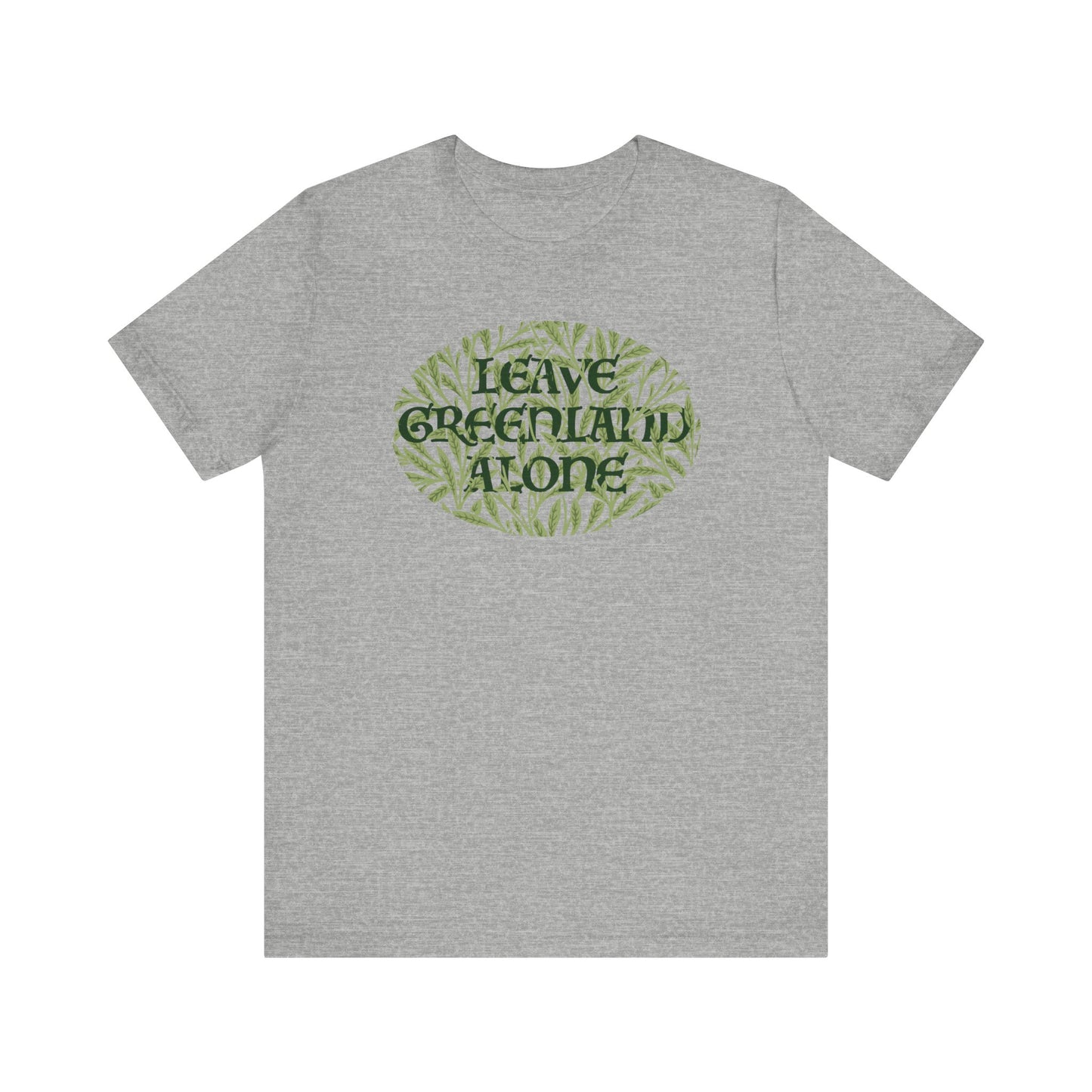 Leave Greenland Alone - Unisex T-Shirt