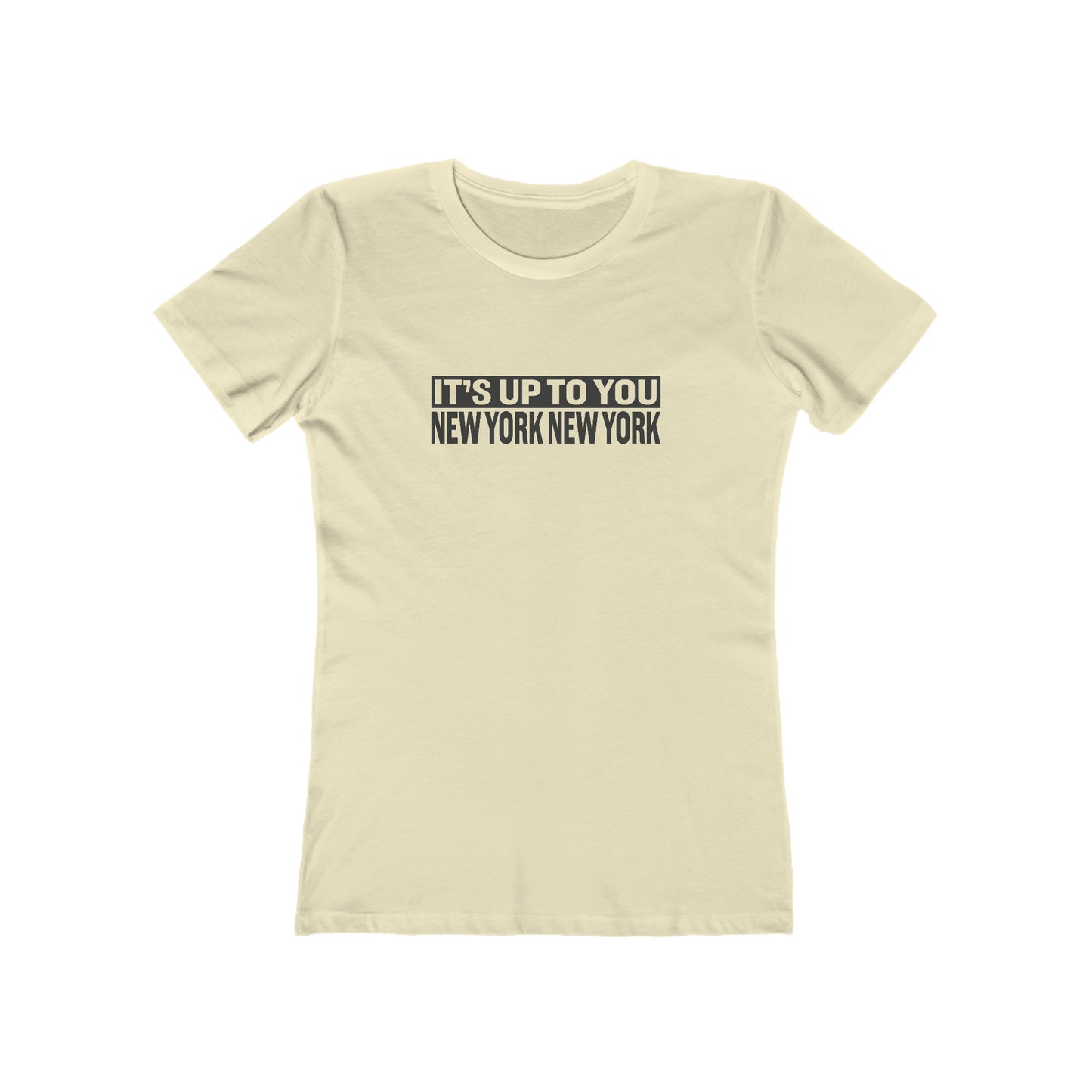 It's Up to You New York New York - Women's T-Shirt