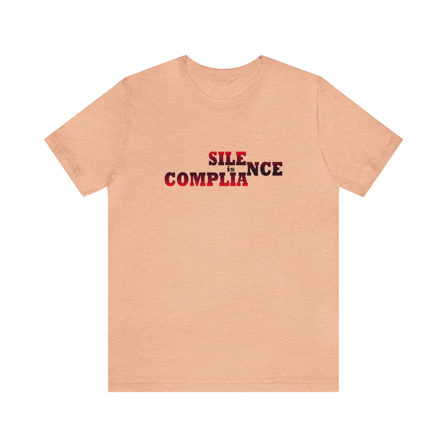 Silence is Compliance - Unisex T-Shirt