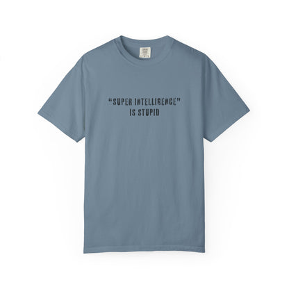 Super Intelligence is Stupid AI T-Shirt Unisex