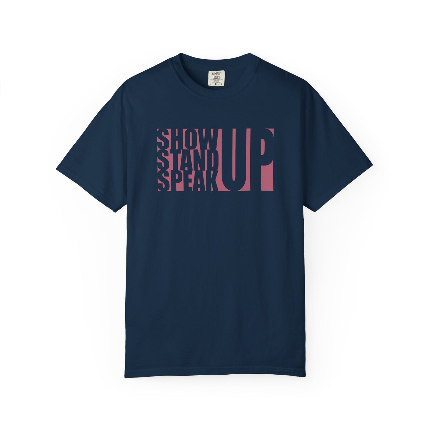 Show Up, Stand Up, Speak Up Unisex T-Shirt