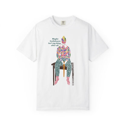 Foolishness Unisex T-Shirt