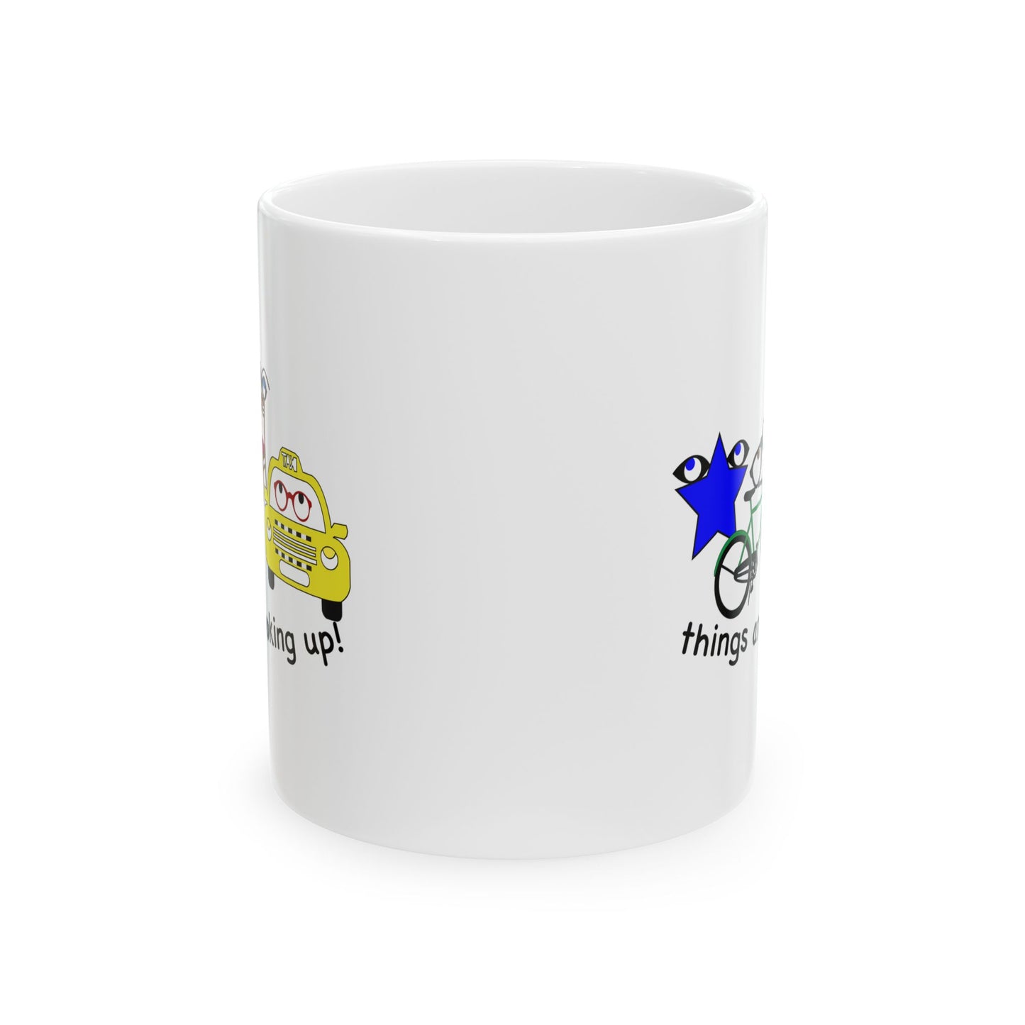 Things are Looking Up - Ceramic Mug 11oz