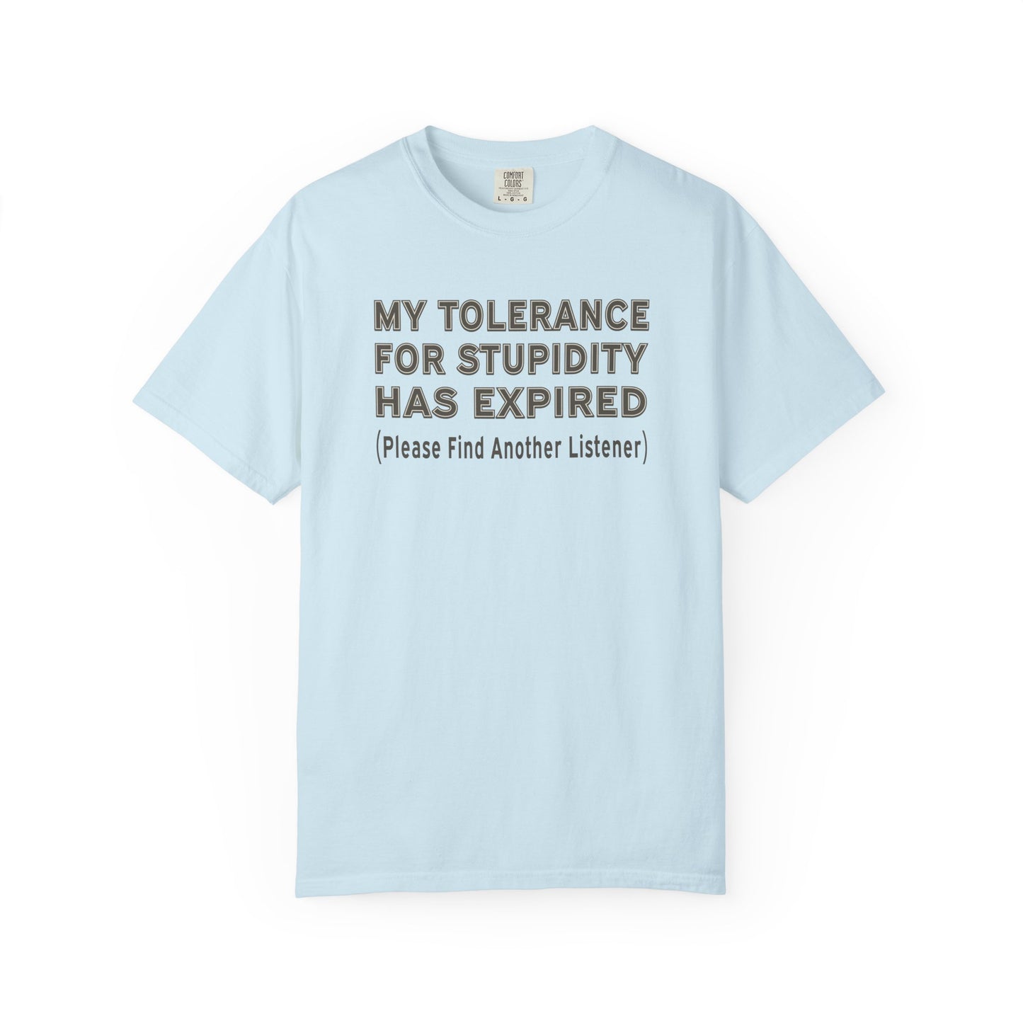 Tolerance for Stupidity Has Expired Unisex Tee