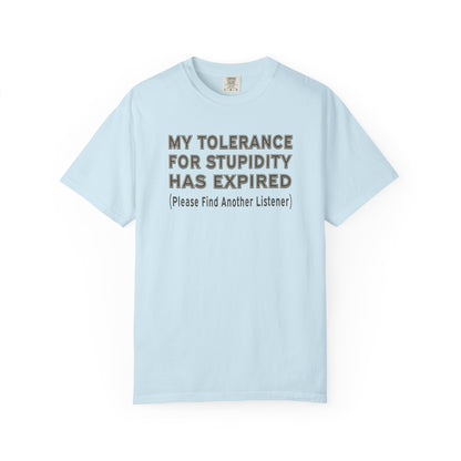 Tolerance for Stupidity Has Expired Unisex Tee