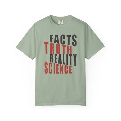 Facts Truth Reality Science Unisex T-Shirt
