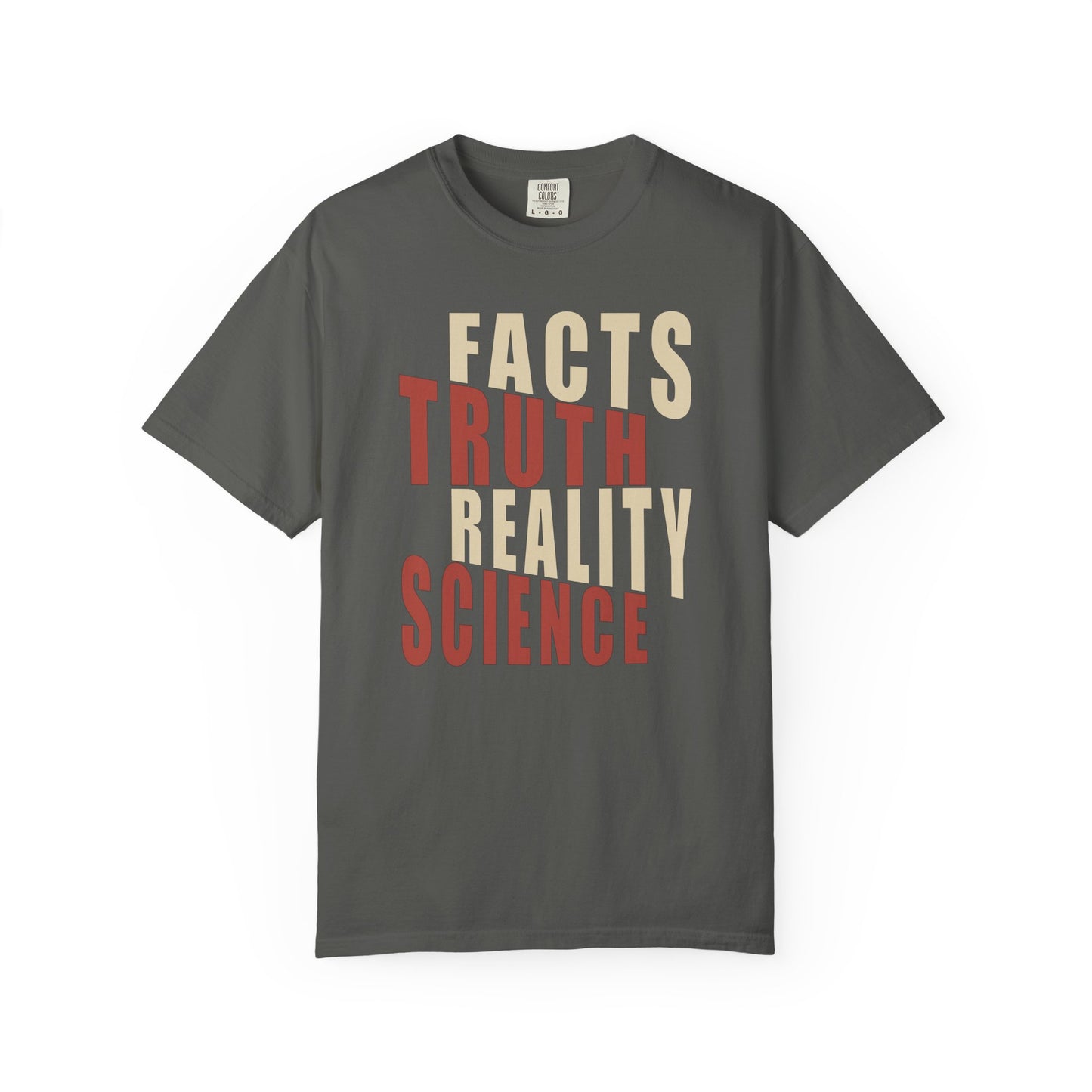 Facts Truth Reality Science Unisex T-Shirt