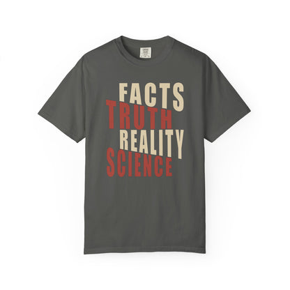 Facts Truth Reality Science Unisex T-Shirt