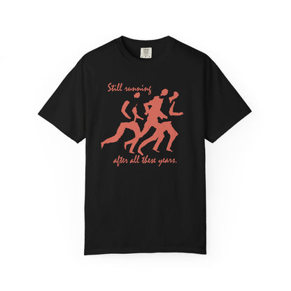 Still Running After All These Years Unisex T-Shirt