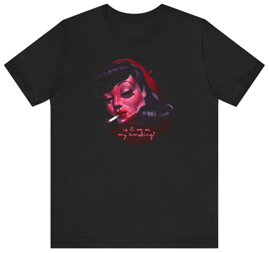 Is it Me or my Smoking? Unisex T-Shirt