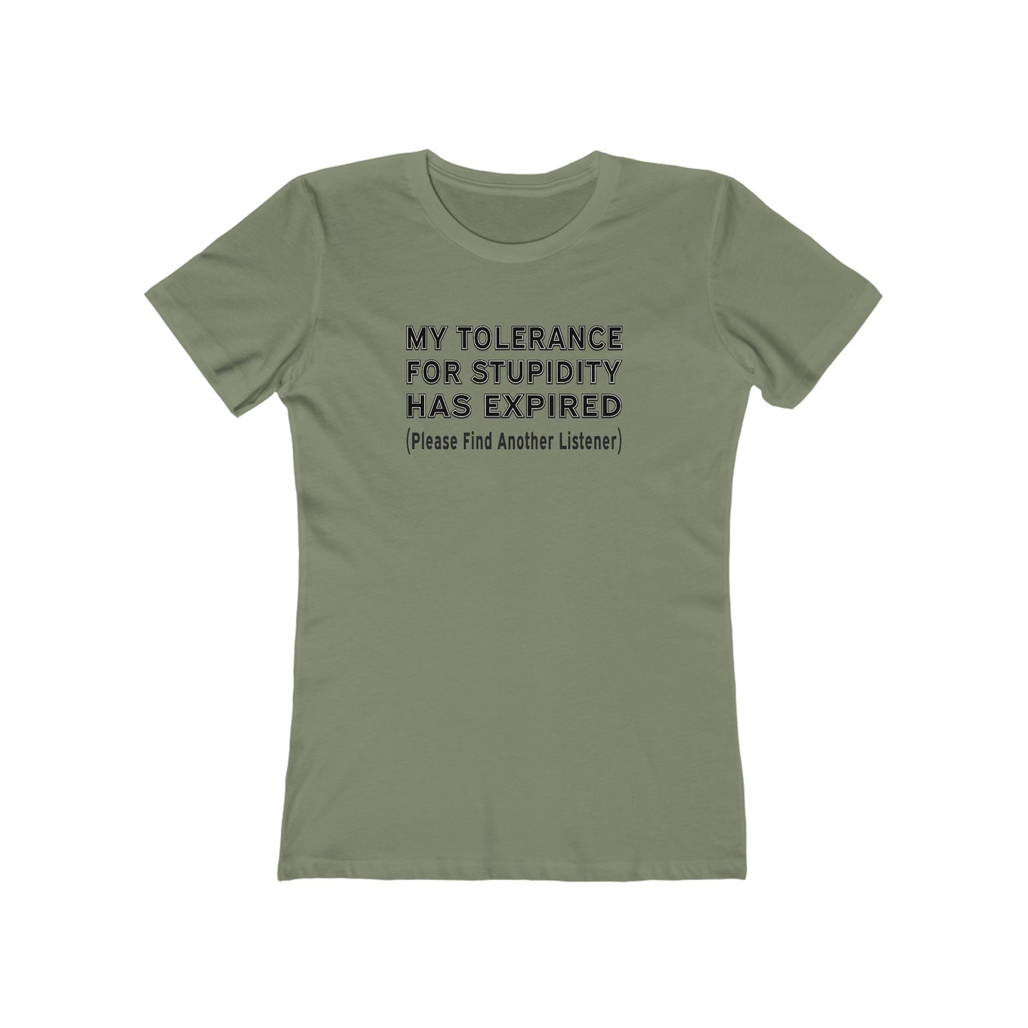 My Tolerance for Stupidity Has Expired - Funny Shirt - Women's Tee