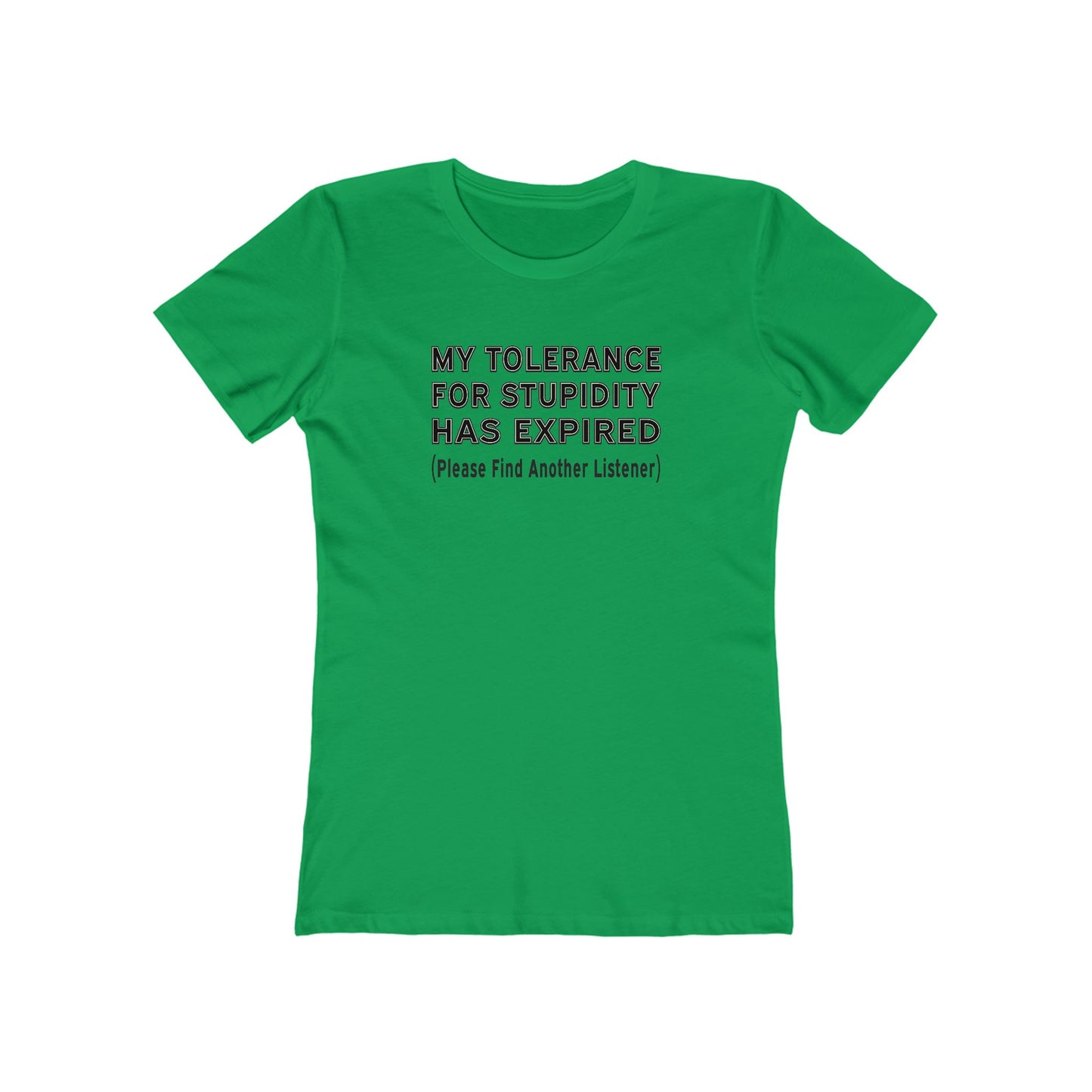 My Tolerance for Stupidity Has Expired - Funny Shirt - Women's Tee