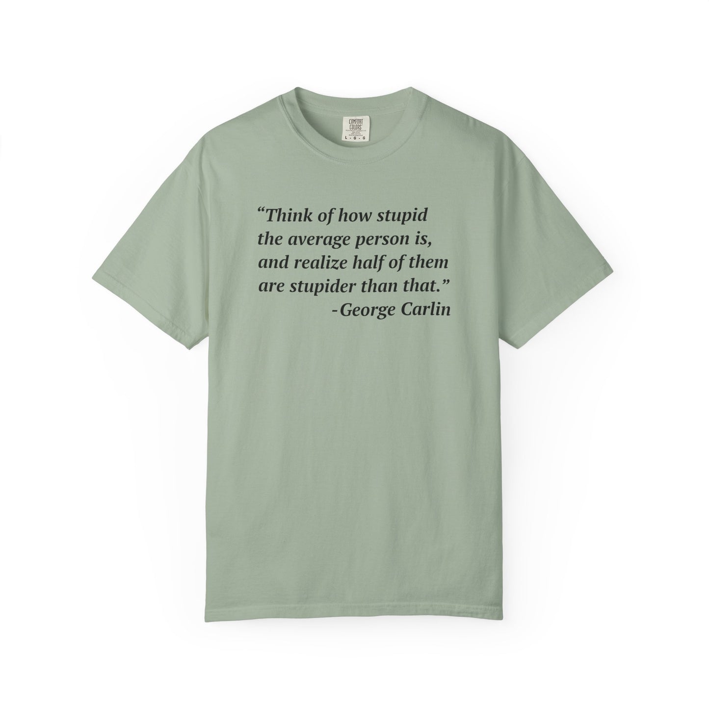 George Carlin Quote Stupid People Unisex T-Shirt