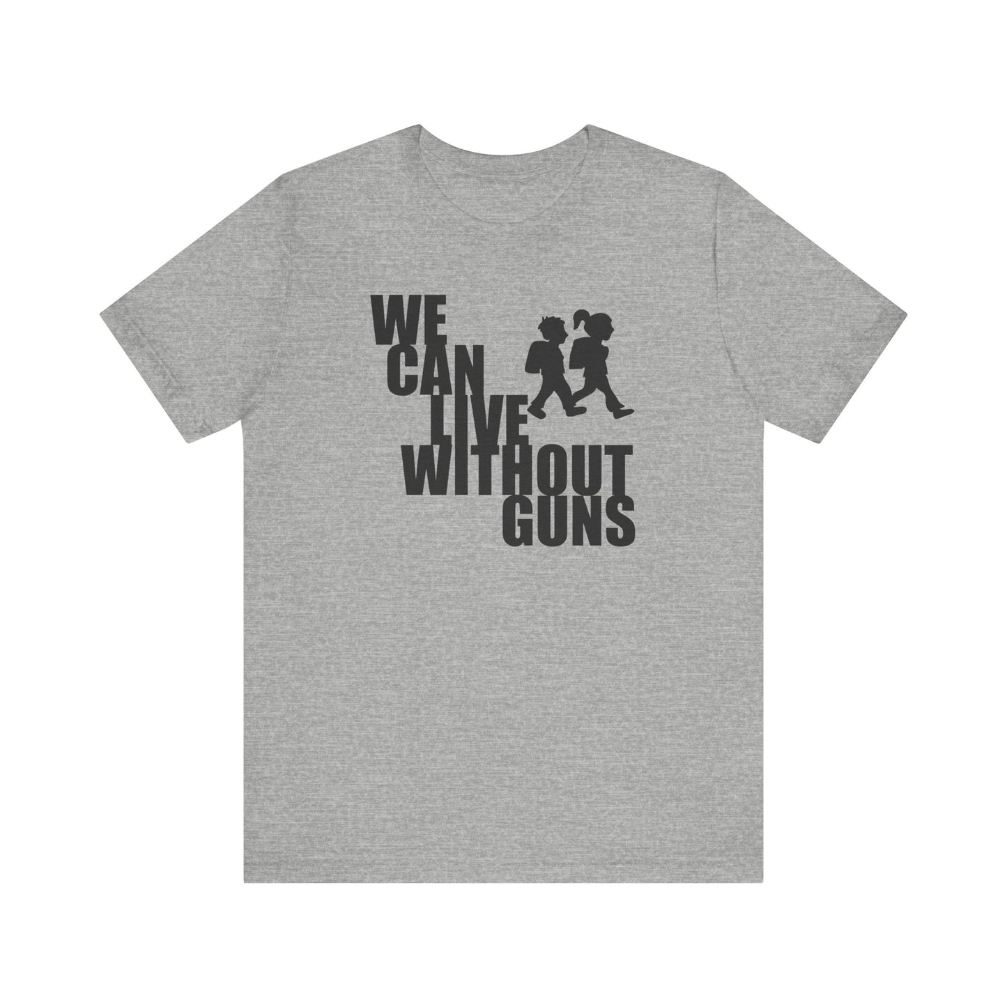 We Can Live Without Guns 2 Unisex T-Shirt