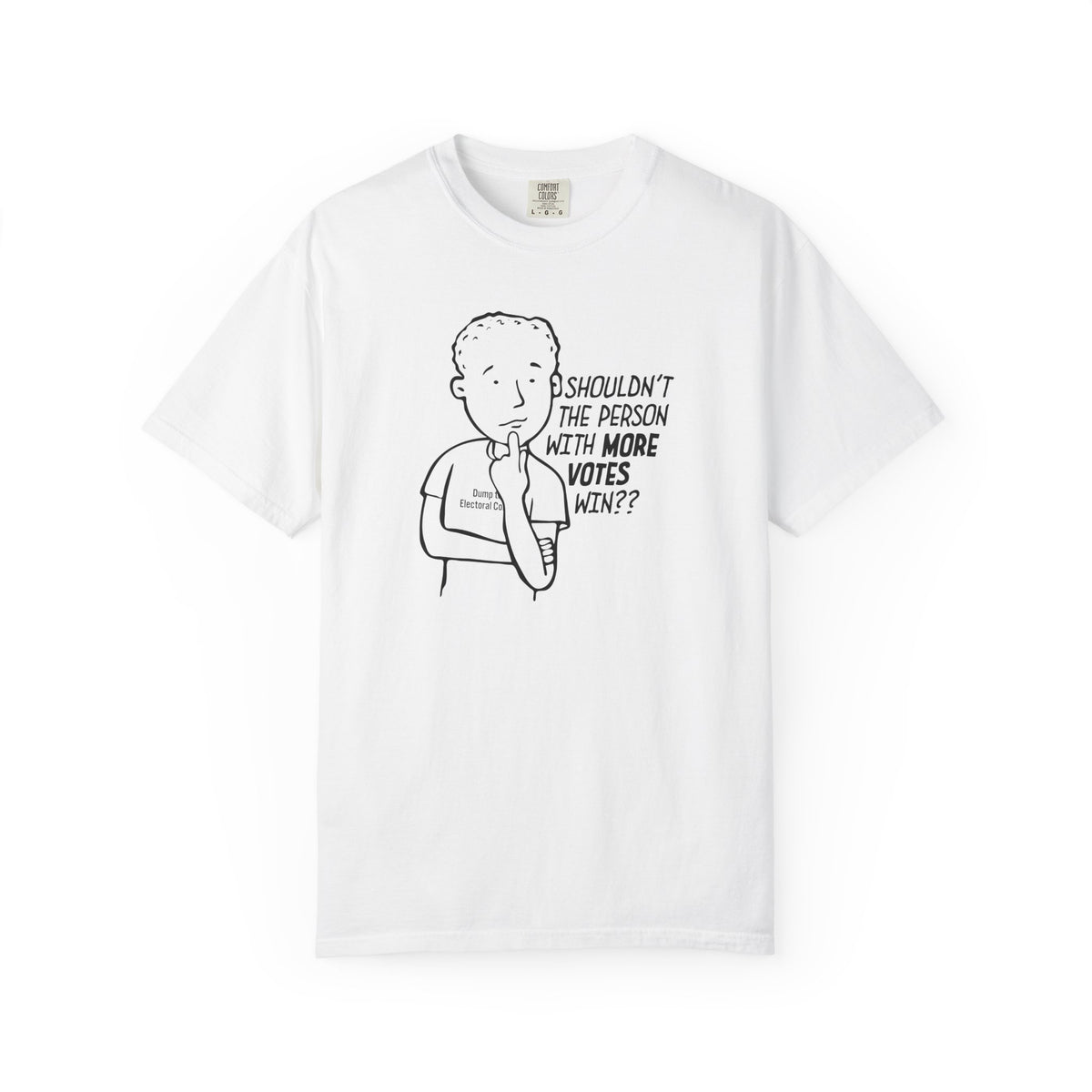 Shouldn't More Votes Win? Electoral College T-Shirt Unisex