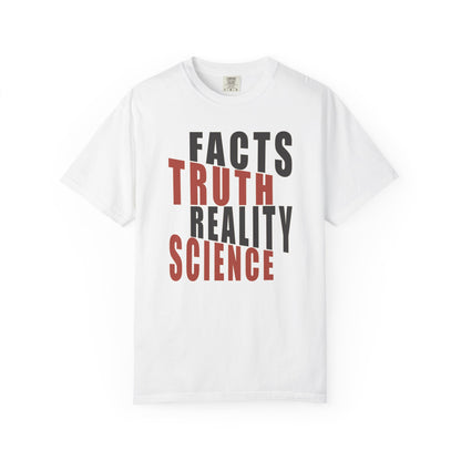 Facts Truth Reality Science Unisex T-Shirt