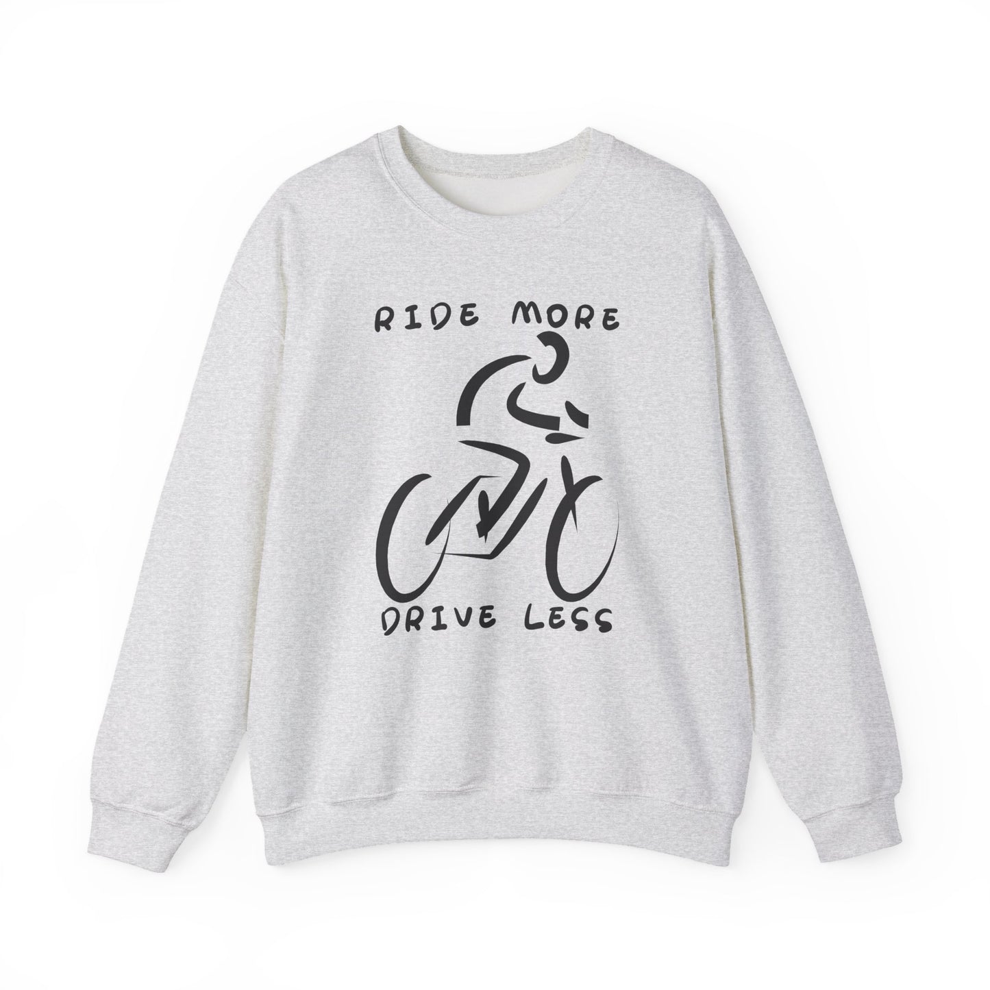 Ride More Drive Less Sweatshirt