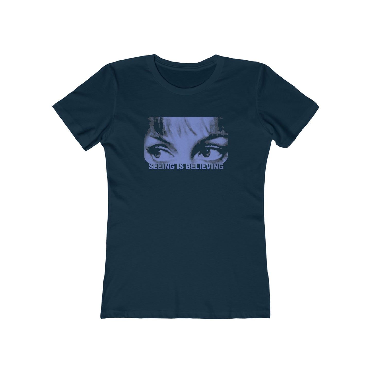 Seeing is Believing T-Shirt Eyes Women's
