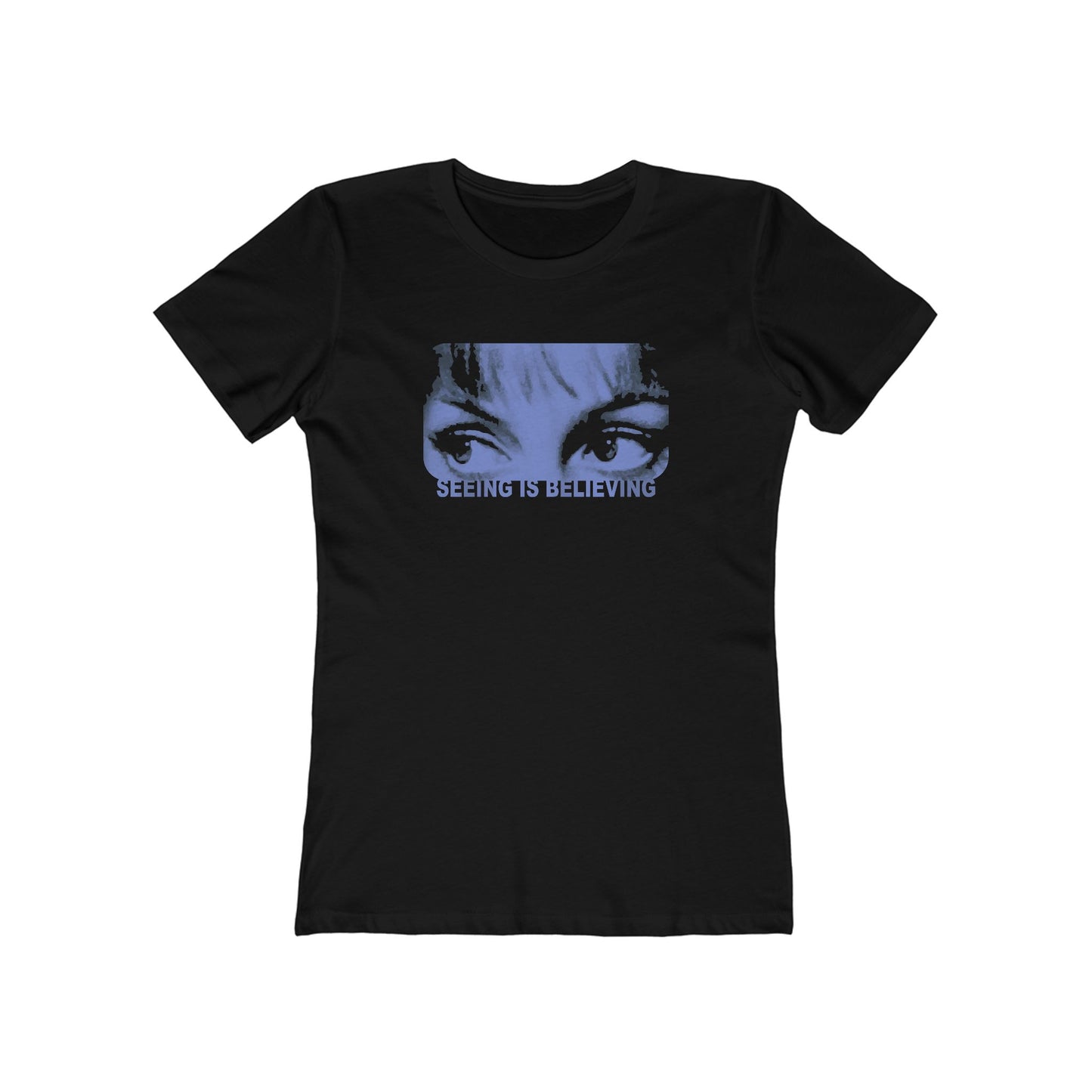 Seeing is Believing T-Shirt Eyes Women's