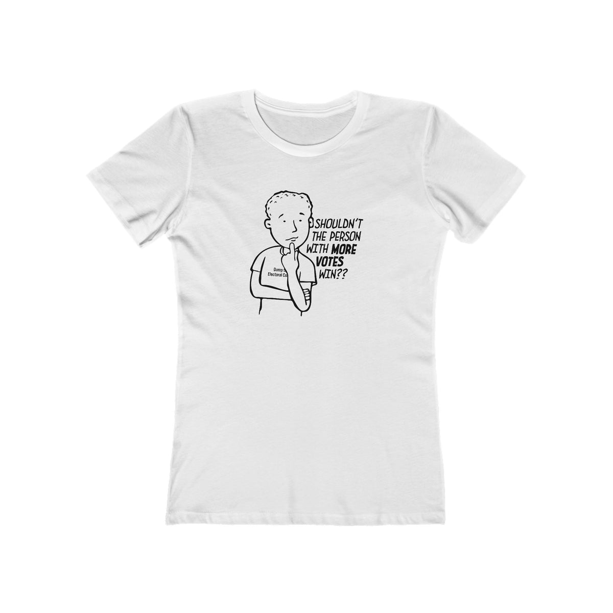 Shouldn't More Votes Win? Electoral College T-Shirt Women's