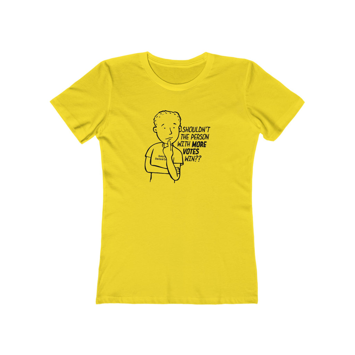 Shouldn't More Votes Win? Electoral College T-Shirt Women's