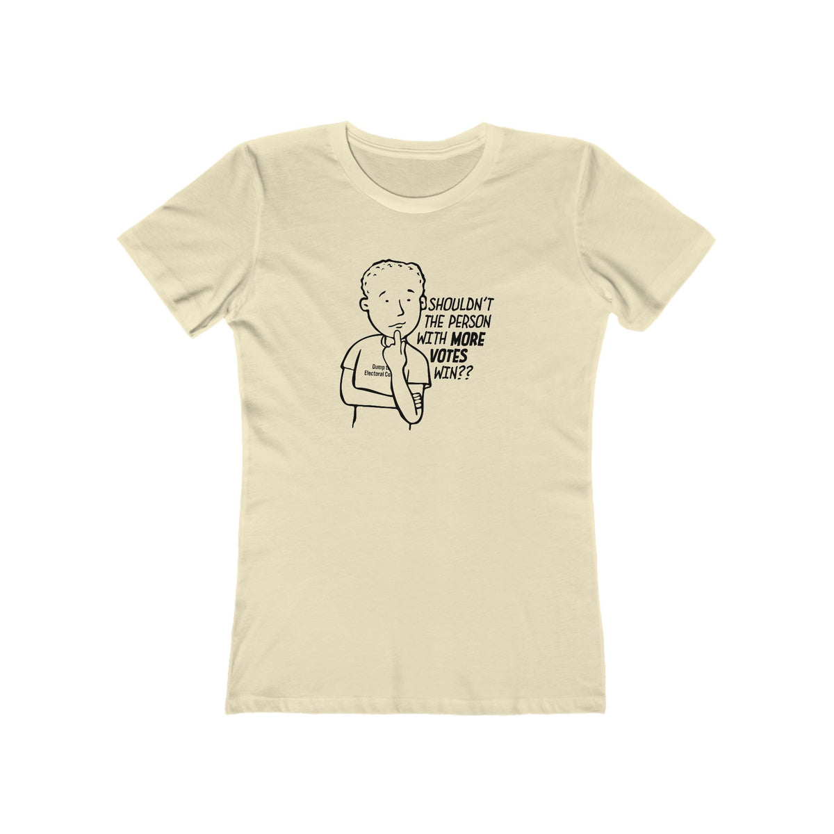 Shouldn't More Votes Win? Electoral College T-Shirt Women's