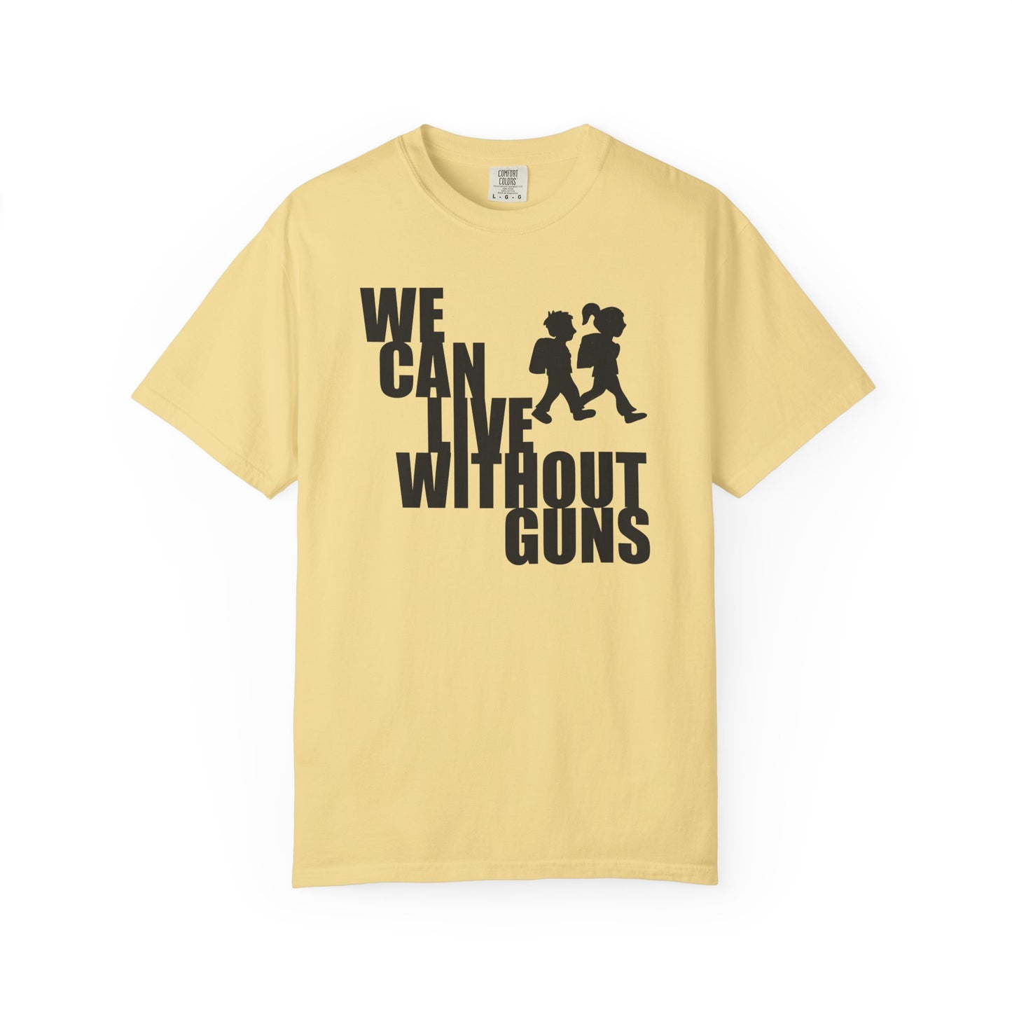 We Can Live Without Guns 2 Unisex T-Shirt