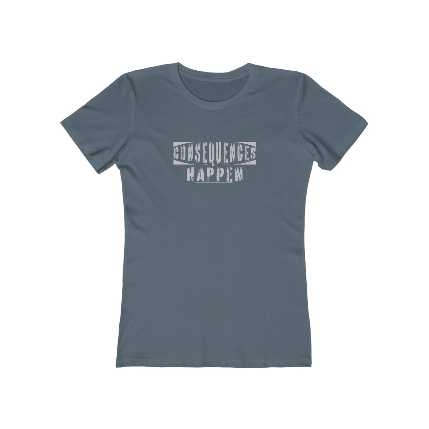 Consequences Happen - Women's T-Shirt
