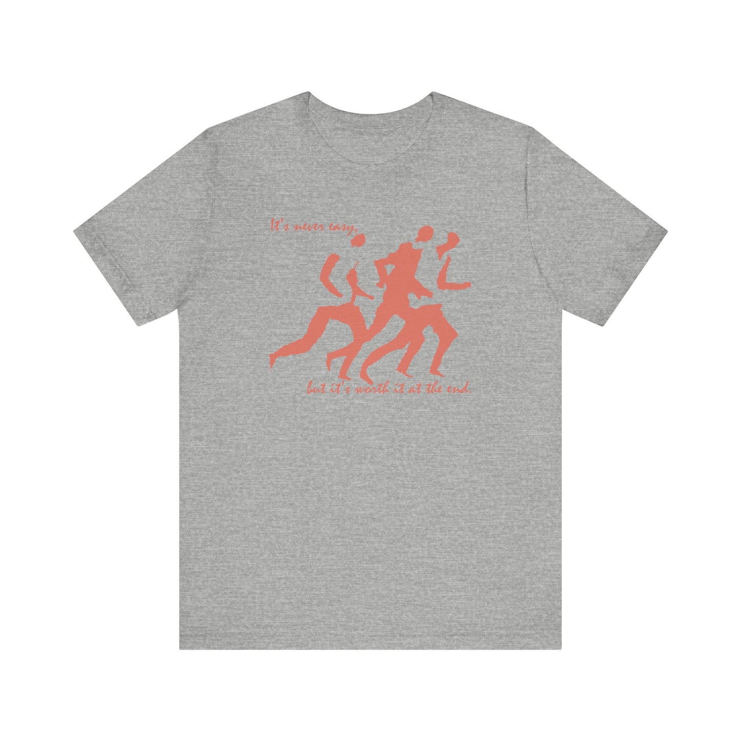 Running - Worth it at the End - Unisex T-Shirt