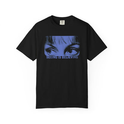 Seeing is Believing T-Shirt Eyes Unisex